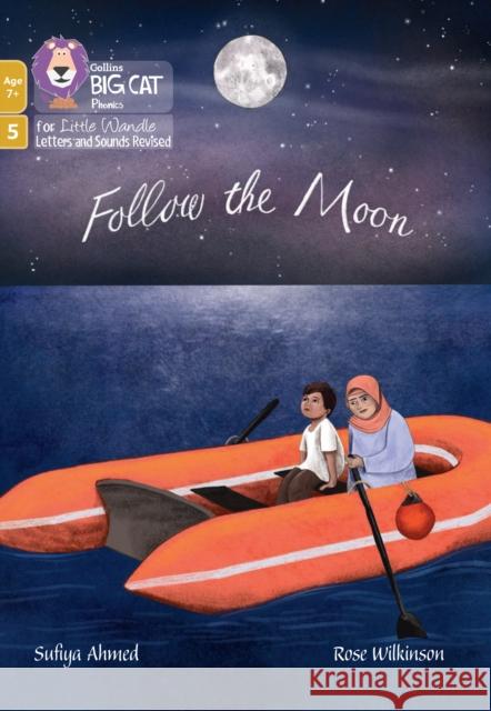 Follow the Moon: Phase 5 Set 3 Sufiya Ahmed 9780008552039 HarperCollins Publishers