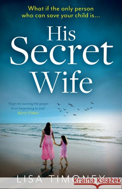 His Secret Wife Lisa Timoney 9780008553210 HarperCollins Publishers