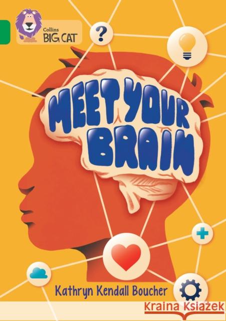 Meet Your Brain: Band 15/Emerald Kathryn Kendall Boucher 9780008553555