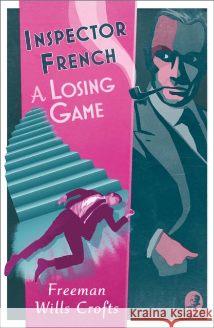 Inspector French: A Losing Game Freeman Wills Crofts 9780008554187