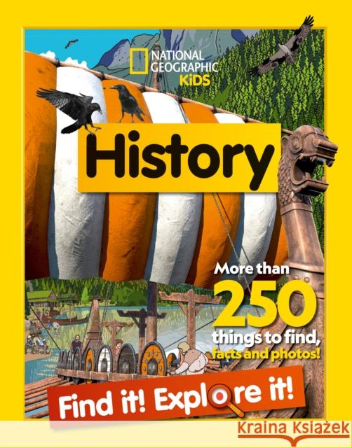 History Find it! Explore it!: More Than 250 Things to Find, Facts and Photos! National Geographic Kids 9780008554385