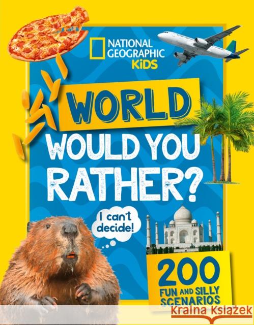 Would you rather? World: A Fun-Filled Family Game Book National Geographic Kids 9780008554392 HarperCollins Publishers