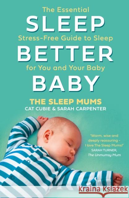 Sleep Better, Baby: The Essential Stress-Free Guide to Sleep for You and Your Baby Sarah Carpenter 9780008555153 HarperCollins Publishers