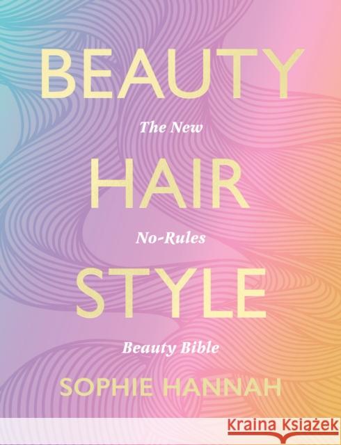 Beauty, Hair, Style Sophie Hannah Stanford 9780008555191 HarperCollins Publishers
