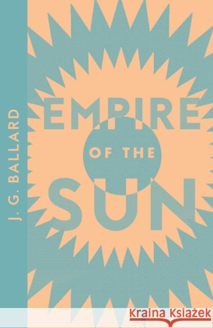 Empire of the Sun J. G. Ballard 9780008555368 HarperCollins Publishers