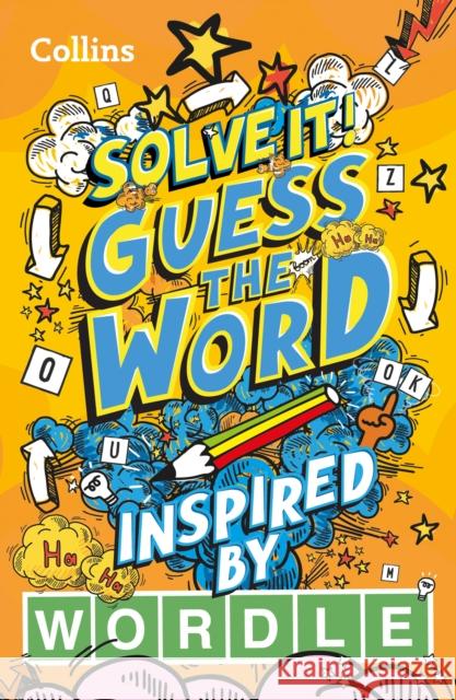Guess the word: More Than 140 Puzzles Inspired by Wordle for Kids Aged 8 and Above Collins Kids 9780008555481 HarperCollins Publishers