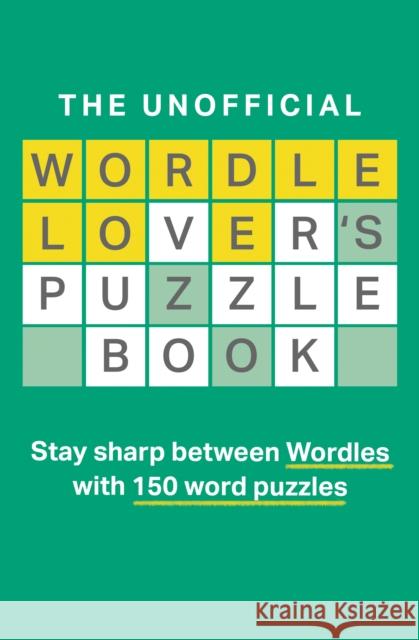 The Unofficial Wordle Lover’s Puzzle Book Dan Moore 9780008555986 HarperCollins Publishers