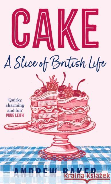 Cake: A Slice of British Life Andrew Baker 9780008556075 HarperCollins Publishers