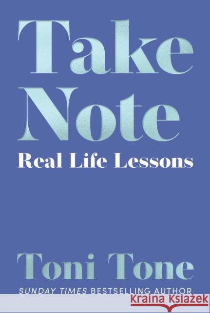 Take Note: Real Life Lessons Toni Tone 9780008556136