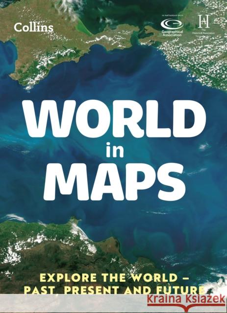 World in Maps: Explore the World – Past, Present and Future Collins Kids 9780008556471 HarperCollins Publishers