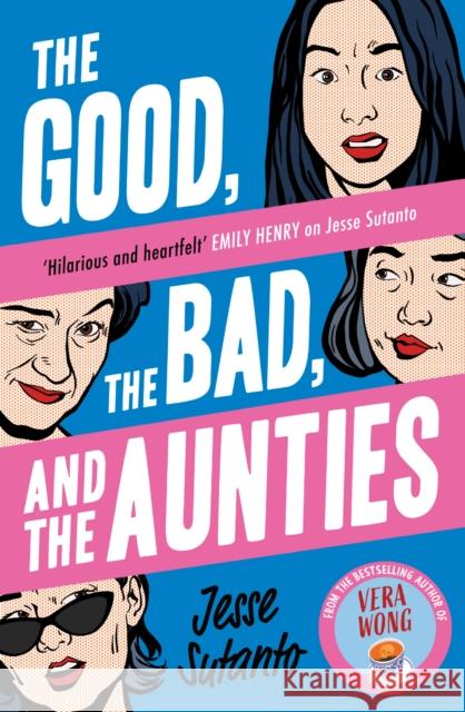 The Good, the Bad, and the Aunties Jesse Sutanto 9780008558833 HarperCollins Publishers