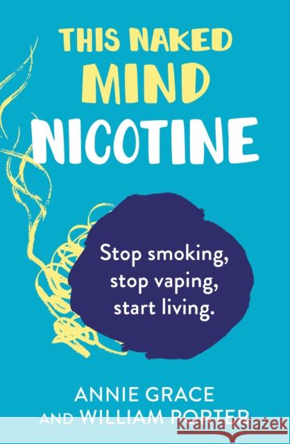 This Naked Mind: Nicotine William Porter 9780008558925