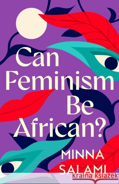 Can Feminism be African?: A Most Paradoxical Question Minna Salami 9780008559212 HarperCollins Publishers