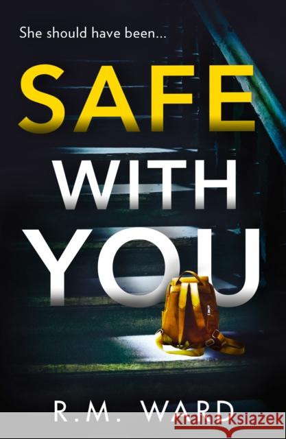 Safe With You R.M. Ward 9780008560270 HarperCollins Publishers