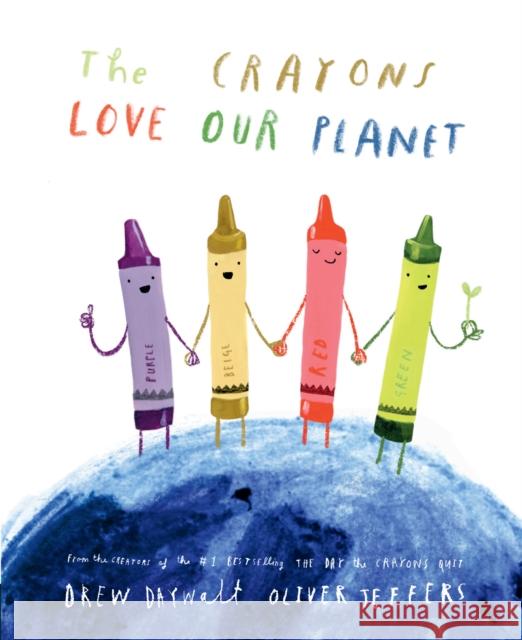 The Crayons Love our Planet Drew Daywalt 9780008560867