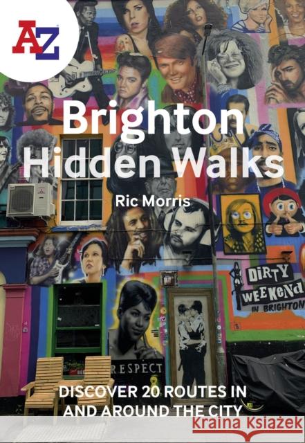 A -Z Brighton Hidden Walks: Discover 20 Routes in and Around the City A-Z Maps 9780008564957 HarperCollins Publishers