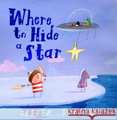 Where to Hide a Star Oliver Jeffers 9780008579685