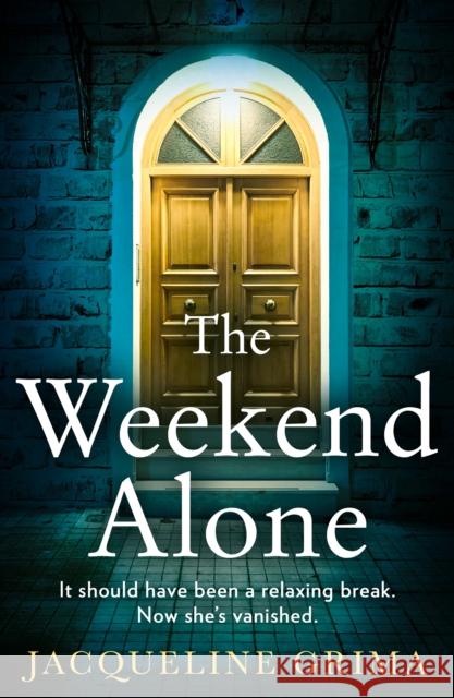 The Weekend Alone Jacqueline Grima 9780008581299 HarperCollins Publishers