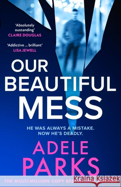 Our Beautiful Mess Adele Parks 9780008586416