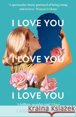 I Love You, I Love You, I Love You Laura Dockrill 9780008586928 HarperCollins Publishers