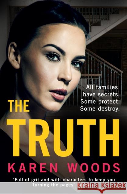 The Truth: All Families Have Secrets. Some Protect. Some Destroy. Karen Woods 9780008592134 HarperCollins Publishers