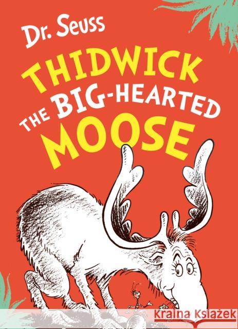 Thidwick the Big-Hearted Moose Dr. Seuss 9780008592257 HarperCollins Publishers