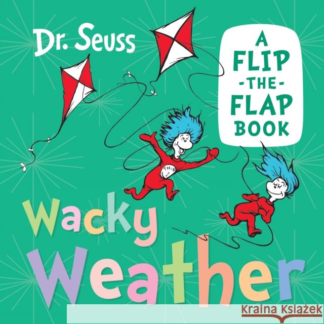 Wacky Weather: A Flip-the-Flap Book Dr. Seuss 9780008592288 HarperCollins Publishers