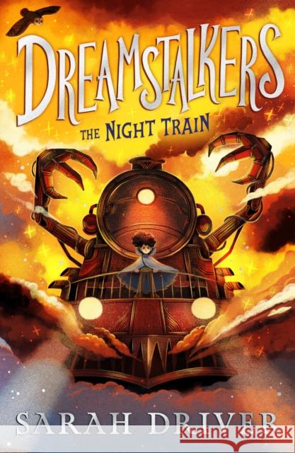 Dreamstalkers: The Night Train Sarah Driver 9780008595029 HarperCollins Publishers