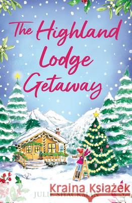 The Highland Lodge Getaway Julie Shackman 9780008595203