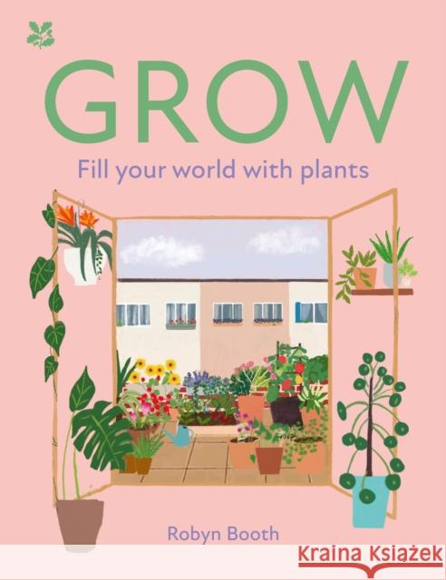 GROW: Fill Your World with Plants National Trust Books 9780008595234 HarperCollins Publishers