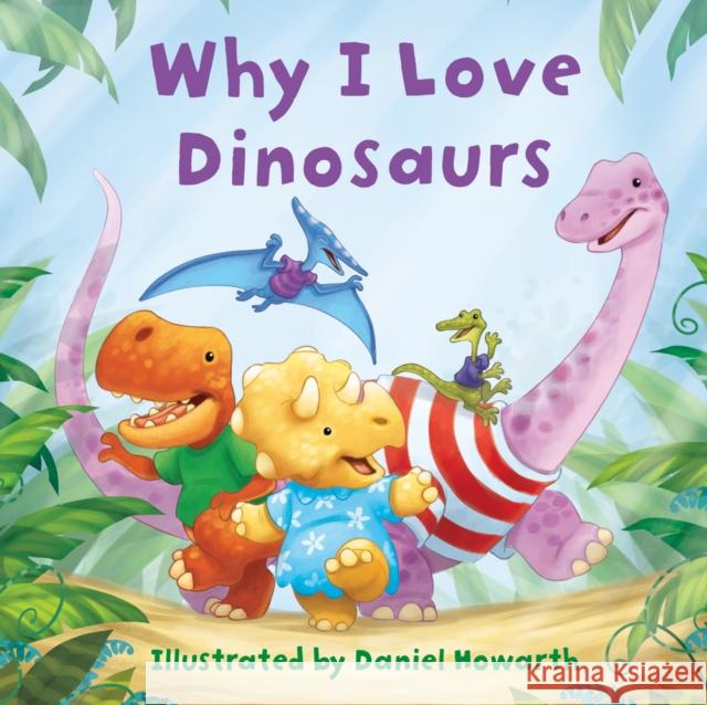 Why I Love Dinosaurs  9780008595562 HarperCollins Publishers