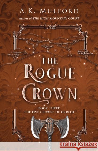 The Rogue Crown Mulford, A.K. 9780008596316