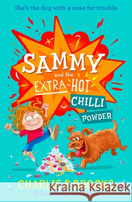 Sammy and the Extra-Hot Chilli Powder Charlie P. Brooks 9780008597481