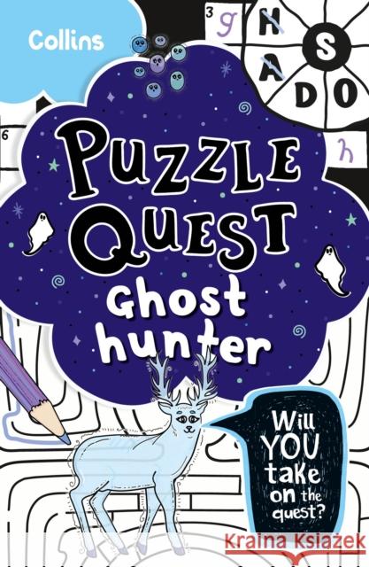 Ghost Hunter: Solve More Than 100 Puzzles in This Adventure Story for Kids Aged 7+ Collins Kids 9780008599560