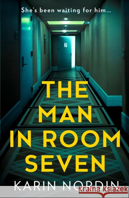 The Man in Room Seven Karin Nordin 9780008600976