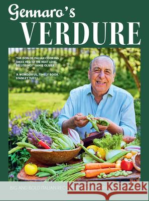 Gennaro’s Verdure: Big and Bold Italian Recipes to Pack Your Plate with Veg Gennaro Contaldo 9780008603731