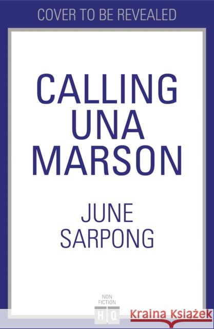 Calling Una Marson: The Extraordinary Life of a Forgotten Icon June Sarpong 9780008603885 HarperCollins Publishers