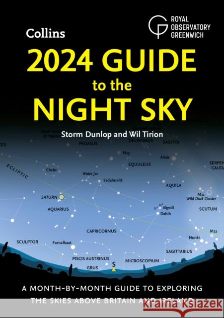2024 Guide to the Night Sky: A Month-by-Month Guide to Exploring the Skies Above Britain and Ireland Collins Astronomy 9780008604301 HarperCollins Publishers
