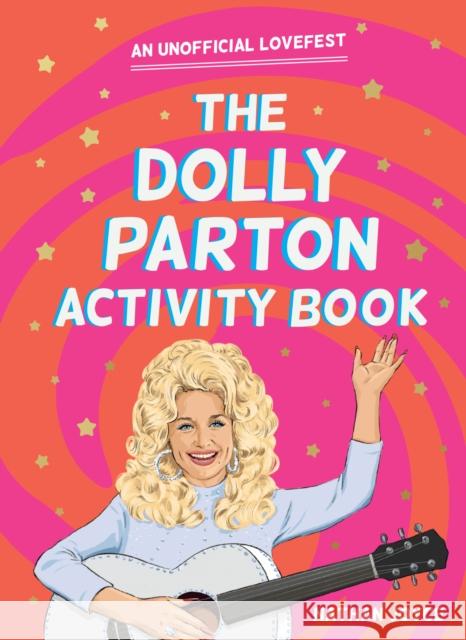 The Dolly Parton Activity Book: An Unofficial Lovefest Nathan Joyce 9780008606183 HarperCollins Publishers