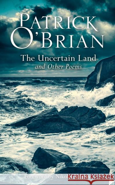 The Uncertain Land and Other Poems Patrick O'Brian 9780008609757 HarperCollins Publishers
