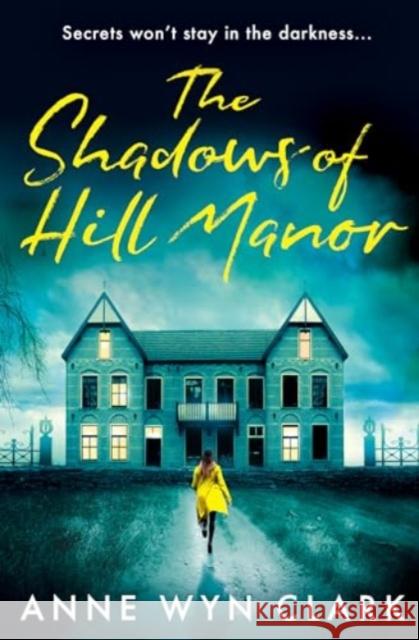 The Shadows of Hill Manor Anne Wyn Clark 9780008614140