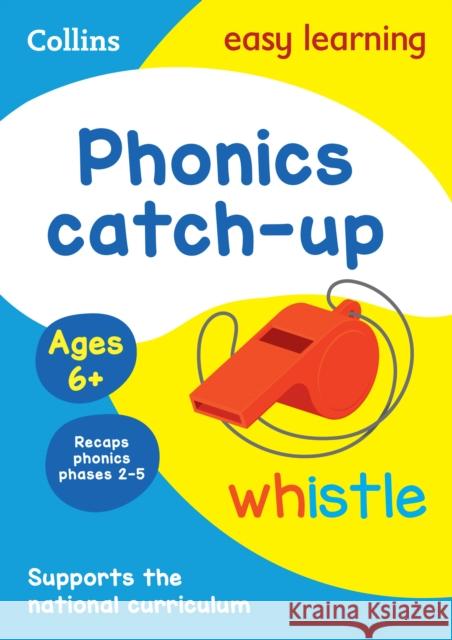 Phonics Catch-up Activity Book Ages 6+: Ideal for Home Learning Collins Easy Learning 9780008617929