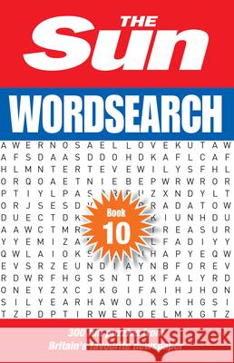 The Sun Wordsearch Book 10: 300 Fun Puzzles from Britain’s Favourite Newspaper The Sun 9780008618070 HarperCollins Publishers