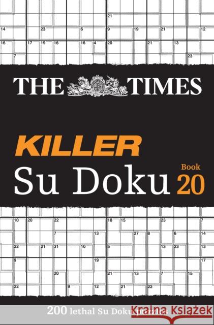 The Times Killer Su Doku Book 20: 200 Lethal Su Doku Puzzles The Times Mind Games 9780008618117