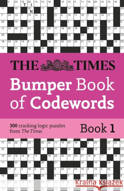 The Times Bumper Book of Codewords Book 1: 300 Compelling and Addictive Codewords The Times Mind Games 9780008618148