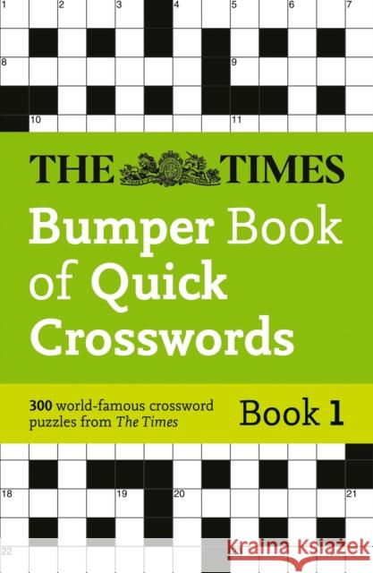 The Times Bumper Book of Quick Crosswords Book 1: 300 World-Famous Crossword Puzzles The Times Mind Games 9780008618155