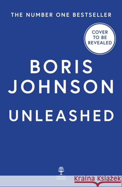Unleashed Boris Johnson 9780008618230 HarperCollins Publishers