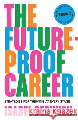 The Future-Proof Career: Strategies for thriving at every stage Isabel Berwick 9780008619312 HarperCollins Publishers