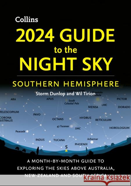 2024 Guide to the Night Sky Southern Hemisphere: A Month-by-Month Guide to Exploring the Skies Above Australia, New Zealand and South Africa Collins Astronomy 9780008619619 HarperCollins Publishers