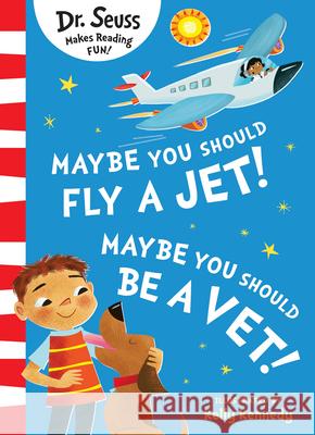 Maybe You Should Fly A Jet! Maybe You Should Be A Vet! Dr. Seuss 9780008619725